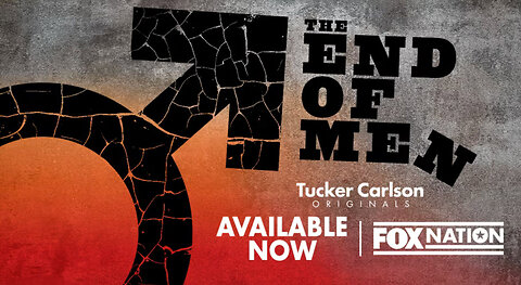 Tucker Carlson Originals: The End of Men