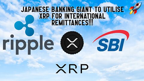 Japanese Banking GIANT To Utilise XRP For International Remittances!!!