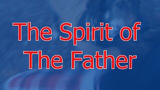 The spirit of the Father