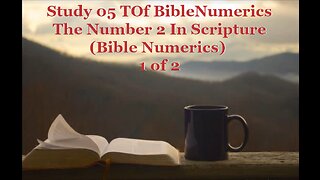 05 The Number 2 In Scripture (Bible Numerics) 1 of 2