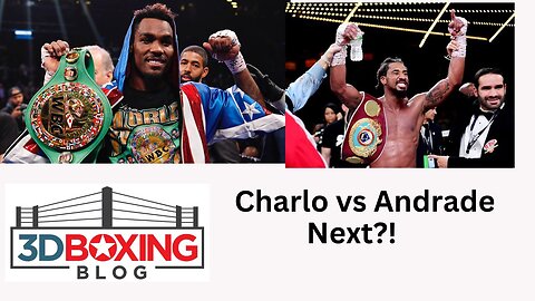 Charlo vs Andrade Next?