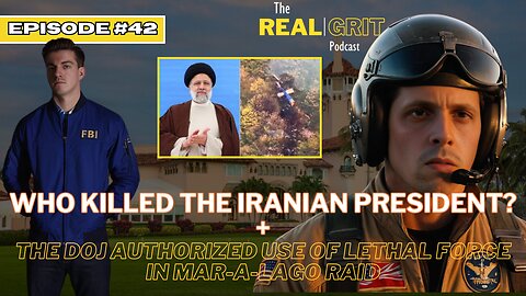 Episode 42: Who Killed the Iranian President? + DOJ Authorizes Lethal Force.
