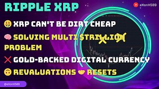 🤑 #XRP CAN'T BE DIRT CHEAP🧠 SOLVING MULTI $TRILL PROBLEM❌ #GOLD-BACKED DIG CURRENCY🙃 REVAL 🤝 RESETS