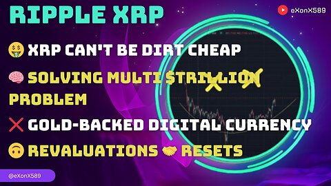 🤑 #XRP CAN'T BE DIRT CHEAP🧠 SOLVING MULTI $TRILL PROBLEM❌ #GOLD-BACKED DIG CURRENCY🙃 REVAL 🤝 RESETS