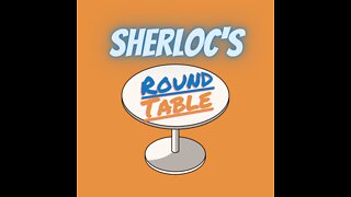 MUST WATCH: Sherloc's Roundtable - Episode 3 w/ Todd Callender