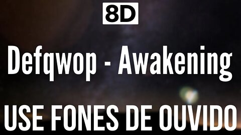 Defqwop - Awakening | 8D AUDIO (USE FONES DE OUVIDO 🎧)