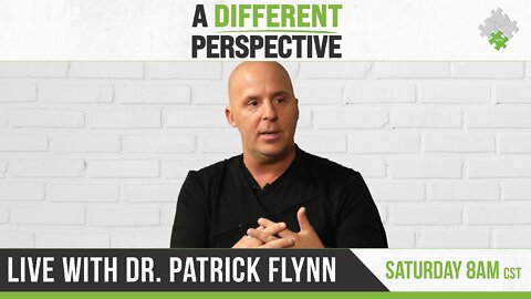 A Different Perspective with Dr. Patrick Flynn | 4.2.22