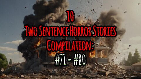10 Two Sentence Horror Stories - Compilation: #71 - #80
