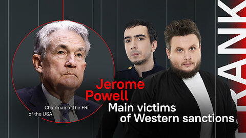 The main victims of Western sanctions / Prank with the Chairman of the FRI Jerome Powell