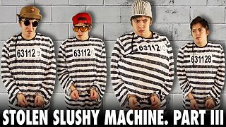 The Stolen Slushy Machine Story - Part 3