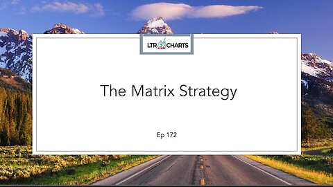 Ep 172 The Matrix Strategy