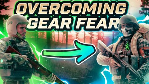How to Overcome Gear Fear (I used to have it) - Escape from Tarkov