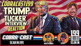 President Trump x Tucker Carlson Interview LIVE Reaction | CobraCast 199