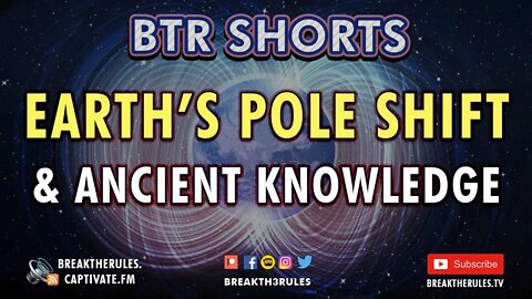 The Earth's Pole Shift & Ancient Knowledge