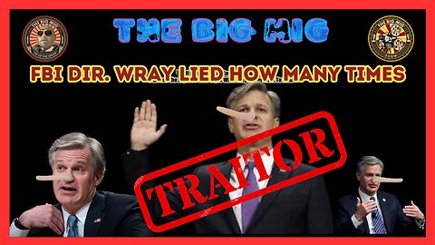 FBI DIR WRAY LIED HOW MANY TIMES HOSTED BY LANCE MIGLIACCIO & GEORGE BALLOUTINE |EP115