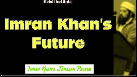 Imran Khan's Future & His Janazah