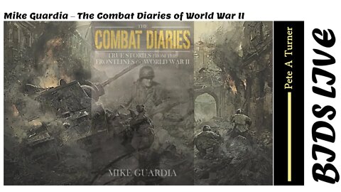 Mike Guardia – The Combat Diaries of World War II