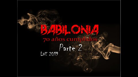 Babilonia - 70 años cumplidos 2