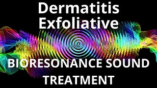 Dermatitis Exfoliative _ Sound therapy session _ Sounds of nature