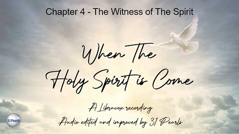 When The Holy Ghost Is Come: Chapter 4 - The Witness of The Spirit