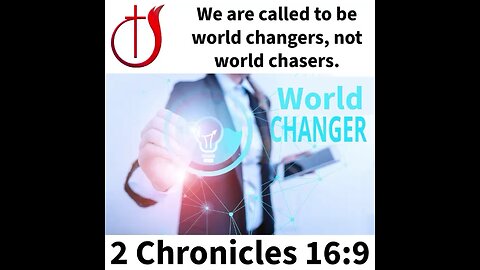 World changers or world chasers.