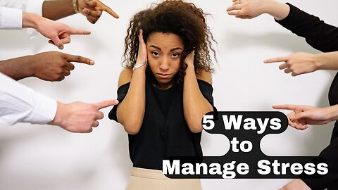 5 Ways to Manage Stress