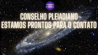 Estamos prontos para o contato - Conselho Pleiadiano - Katherine de Paula