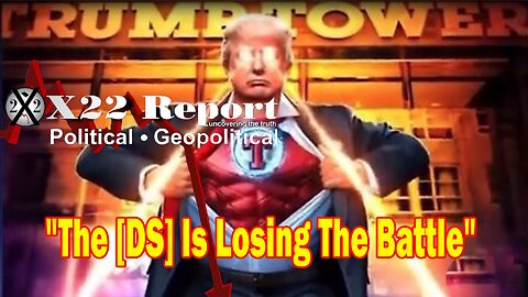 X22 Report Huge Intel: The [DS] Is Losing The Battle, Did Trump Let Us Know He Is The CIC?