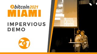 Bitcoin 2021: Impervious Demo