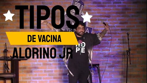 Alorino Jr - Tipos de Vacina - *VÍDEO NOVO!* - Stand-up Comedy
