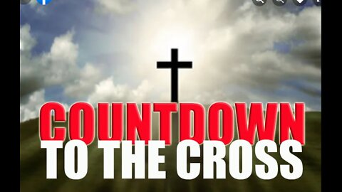 Countdown to the Cross Pt 2 - Word & Worship Mar 13, 2022