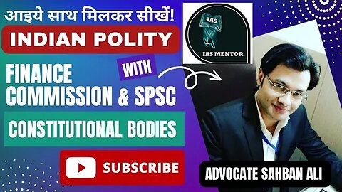 Finance Commission & SPSC | Constitutional Bodies| Indian Polity #upsc #ias