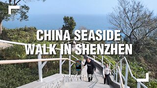 Beautiful Seaside Walk in Southern China's Shenzhen 🇨🇳