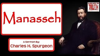 Manasseh | Charles Spurgeon Sermon