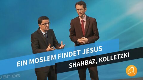Ein Moslem findet Jesus # Shahbaz, Johannes Kolletzki # Lebenszeugnisse