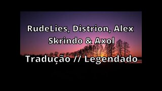 RudeLies, Distrion, Alex Skrindo & Axol - Together Tradução