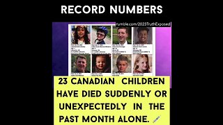 23 CANADIAN CHILDREN HAVE DIED SUDDENLY IN THE PAST MONTH...