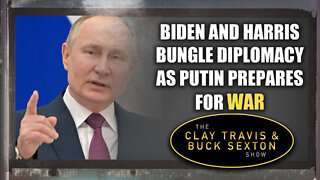 Biden and Harris Bungle Diplomacy as Putin Preps for War