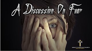 A Discussion On Fear