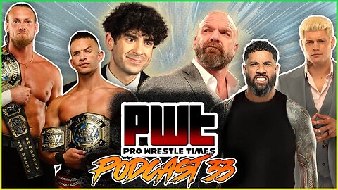 PWT Podcast #33 - WWE vs AEW Competition, Shocking Title Changes, Hairline Is Back
