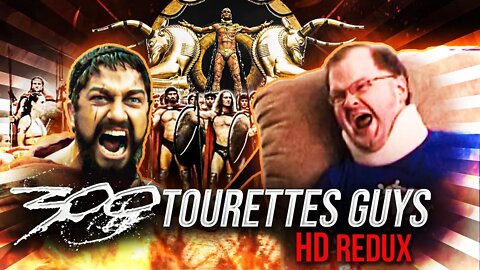 300 Tourettes Guys [HD Redux]