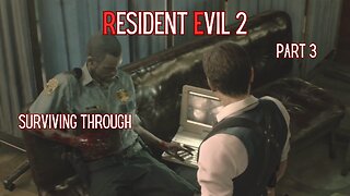 Resident Evil 2 Remake Part 3 - Surviving Through