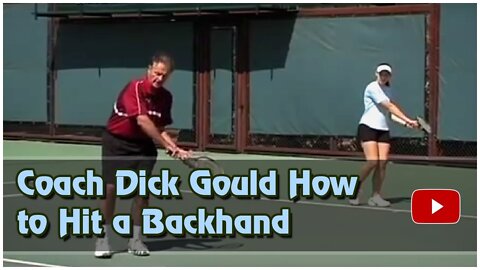How to Hit a Backhand Tennis Shot - Coach Dick Gould