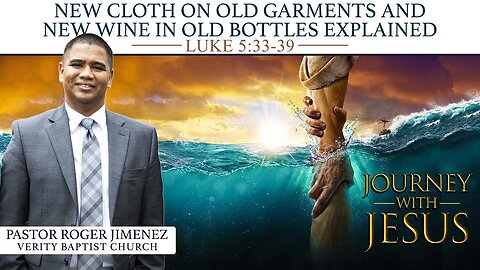 New Cloth on Old Garments & New Wine in Old Bottles Explained (Luke 5: 33-39) | Pastor Roger Jimenez