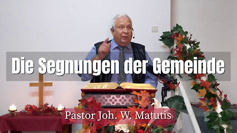 Joh. W. Matutis - Die Segnungen der Gemeinde - 20. November 2021