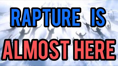 THE RAPTURE IS CLOSE! WW3??