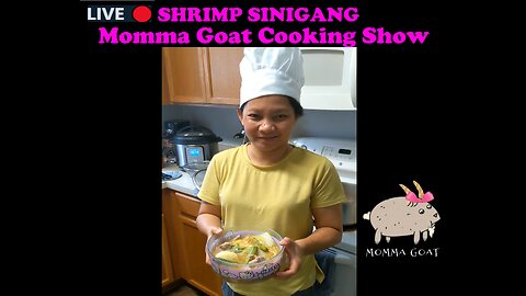 Momma Goat Cooking Show - LIVE - Shrimp Sinigang