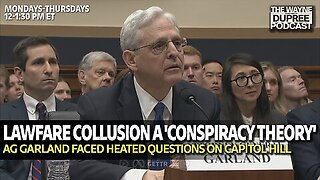E1906: Garland Denies Collusion in Trump Case: A "Conspiracy Theory?" 6/5/24