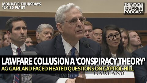 E1906: Garland Denies Collusion in Trump Case: A "Conspiracy Theory?" 6/5/24