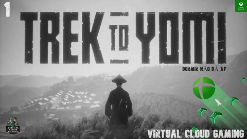 Xbox Cloud Gaming: Trek to Yomi #1